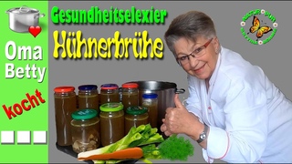 Gesundheitselexier  Hhnerbrhe  whrend  oder auch nach einer Krankheit als Vorrat einkochen.