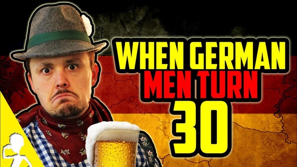 What German Men Have To Do When Turning 30, Get