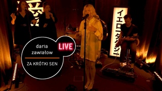 Daria Zawiałow — Za krótki sen (Live )