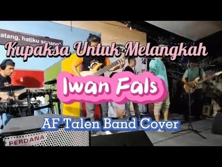 Ku Paksa Untuk Melangkah - Iwan Fals Armada Fals Band Cover