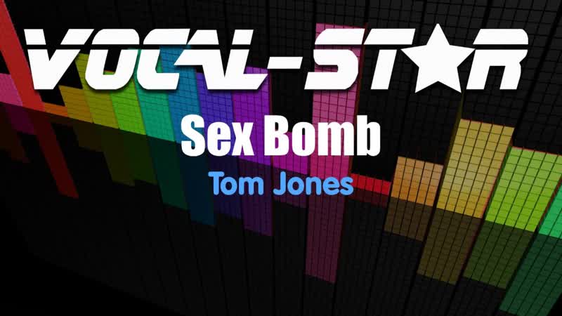 Tom Jones Sex Bomb ( Karaoke Version) with Lyrics HD Vocal Star