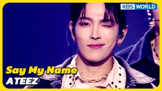 ATEEZ - Say My Name Immortal Songs 2 | KBS WORLD TV 231202