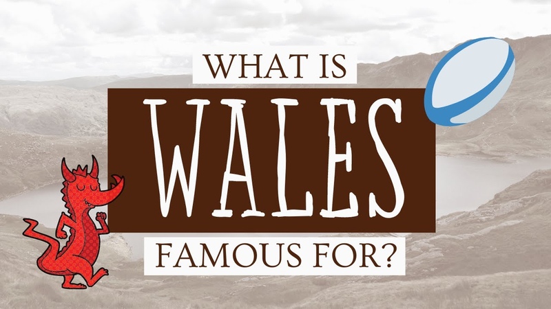 What is Wales Famous For 18 Things Wales is Known