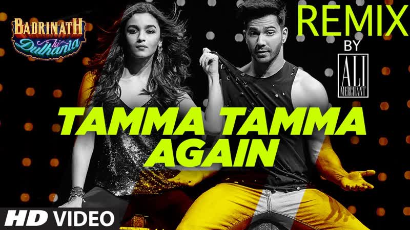 Tamma Tamma Again Remix, Remix 2017, DJ Ali Merchant, Varun, Alia, Badrinath Ki