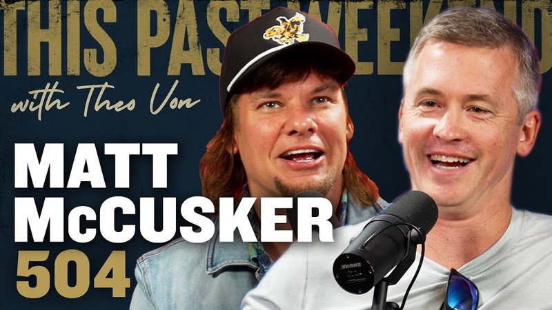 Matt Mc Cusker, This Past Weekend w, Theo Von,