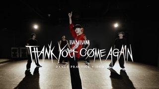 (BamBam) 'Thank You Come Again' Dance Practice Video