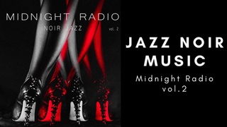 Jazz Noir Music - Midnight Radio vol. 2