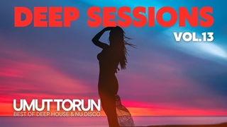 Umut Torun - Deep Sessions Vol. 13  Vocal Deep House Mix