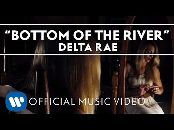 Delta Rae Bottom of the River OFFICIAL
