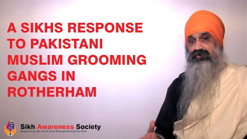 A Sikhs Response to Pakistani Muslim Grooming Gangs in Rotherham Sikh Awareness