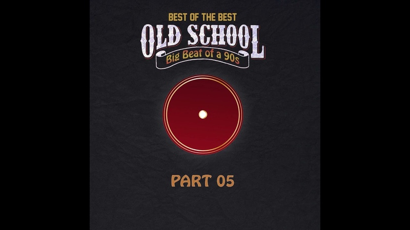 Best, Top Big Beat Hits of 90s (part 05