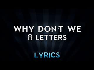 Why Don“t We - 8 Letters (Instrumental with Lyrics)