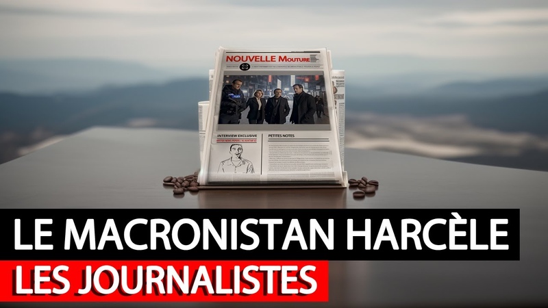 Le Macronistan harcèle les