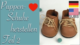 (1013) Puppenschuhe selbst herstellen - Teil 2 - YouTube