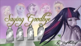 My Little Pony - Saying Goodbye By Joaftheloaf на русском [Rus Sub]