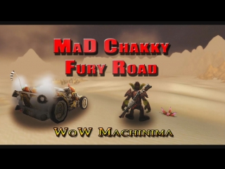 WoW Machinima - MaD Chakky
