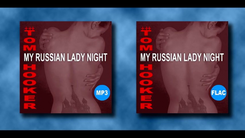 Tom Hooker My Russian Lady Night (official