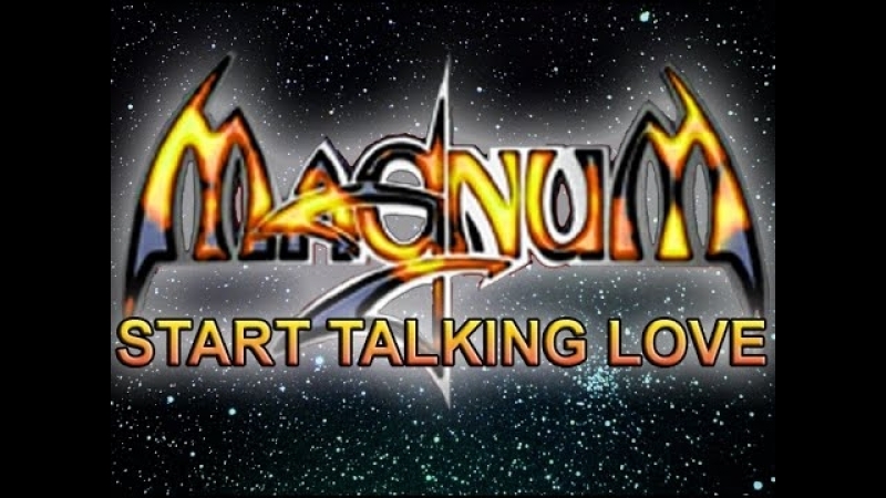 Magnum Start Talking Love