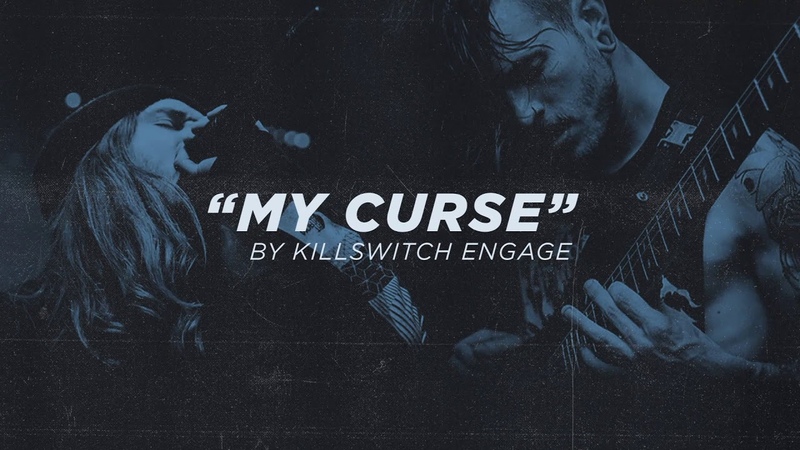 Ryan Kirby Daniel Gailey My Curse ( Killswitch Engage