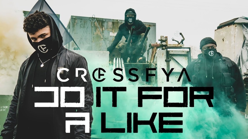 Crossfya Do It For A Like