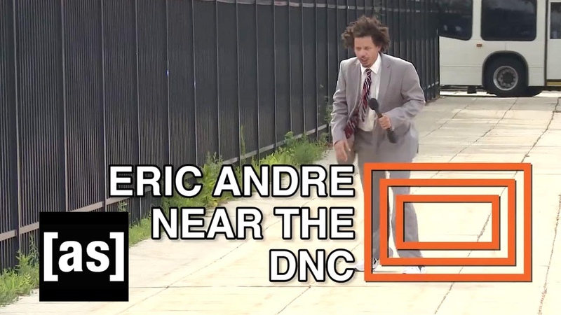 Eric Near the DNC, The Eric Andre Show, Adult