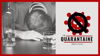 La Quarantaine #005 - Alcoovid