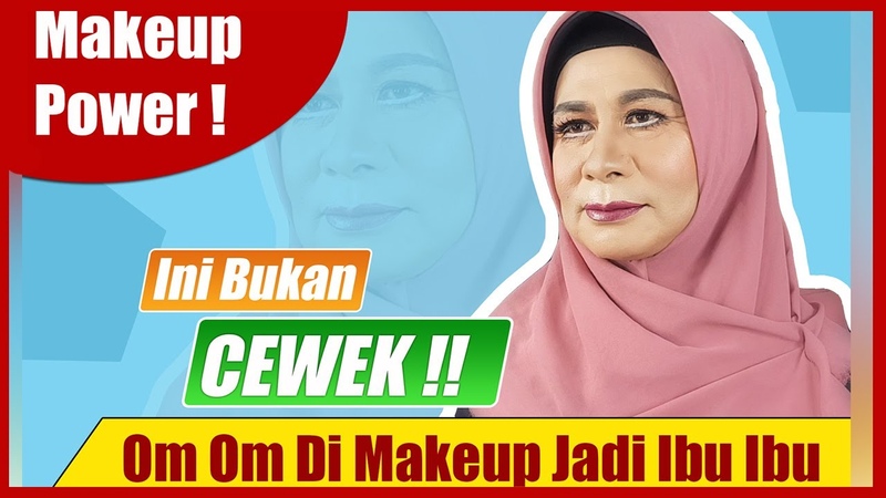 Makeup Om Om Jadi Emak Cantik, Makeup Cowok Jadi Cewek, Makeup