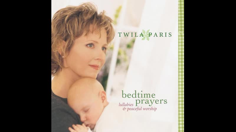 Twila Paris Bedtime Prayers, Lullabies And Peaceful Worship (2001) Full album Full