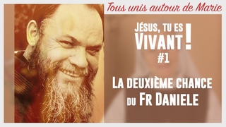 Jsus Tu es vivant #1 - Frre Daniele - Retour  la Vie, par Soeur Emmanuel de Medjugorje