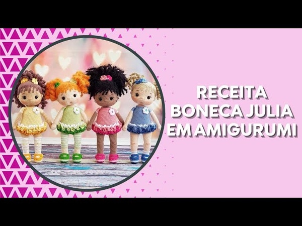 Receita boneca Julia em amigurumi,