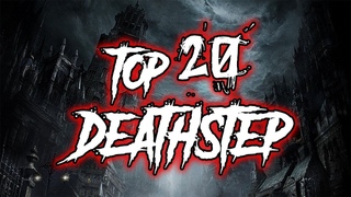 TOP 20 DEATHSTEP (Best)