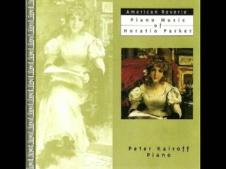 MORCEAUX CHARACTERISTIQUES (1886) by Horatio Parker, Peter Kairoff piano