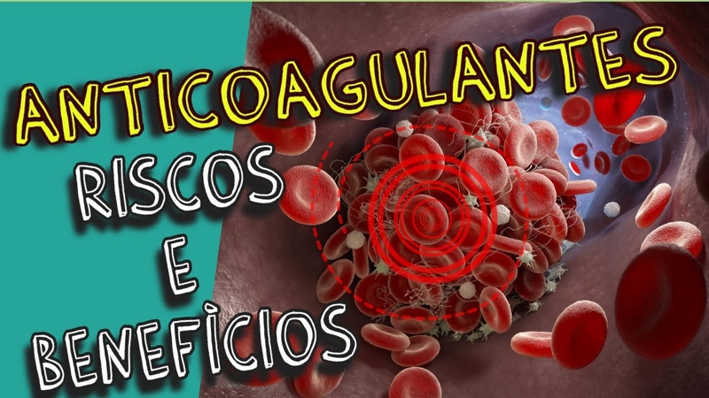 ANTICOAGULANTES: riscos e benefícios dos anticoagulantes