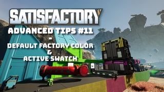 Satisfactory Tip #11 - Default Factory Color & Active Swatch