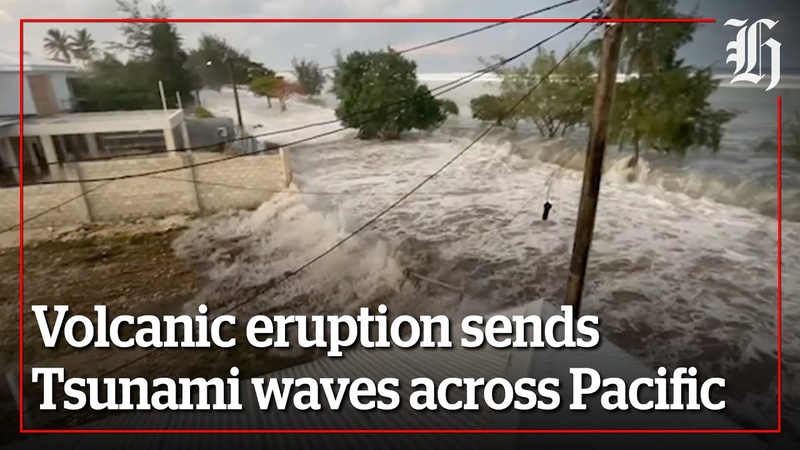 Tonga hit by Tsunami from nearby violent volcanic