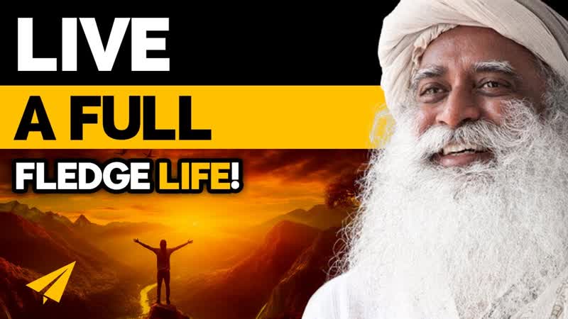 Make the BEST out of Every EXPERIENCE , Sadhguru ( Sadhguru JV), Top 10