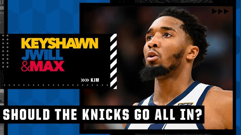 The Knicks should get Donovan Mitchell figure it out from there Keyshawn Johnson,