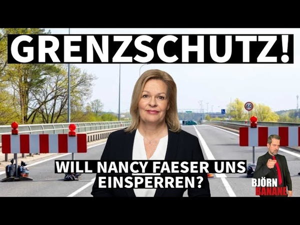 GRENZSCHUTZ WILL NANCY FAESER UNS