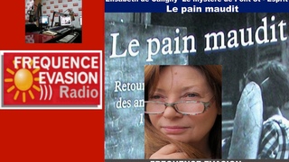 LE PAIN MAUDIT - Elisabeth de Caligny sur Fréquence Evasion