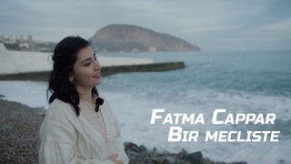 Fatma Cappar - Bir mecliste (cover)