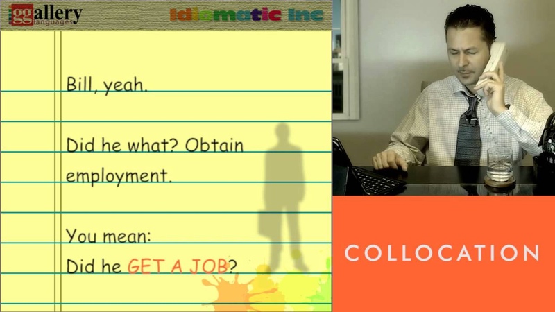Idiomatic Inc Collocations with GET ( Episode