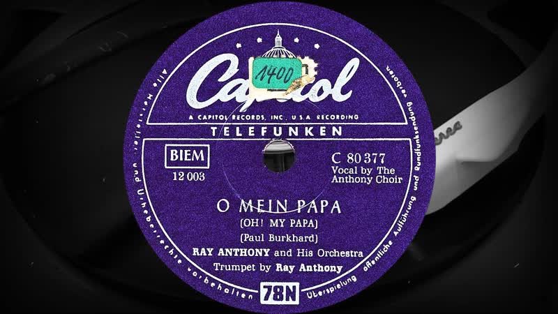 O, MEIN PAPA ( OH MY PAPA) RAY ANTHONY and His Orchestra