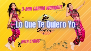 Groove, Sing & Sweat: Lo Que Te Quiero Yo - Chaylin's 3-Min Cardio Workout with Lyrics