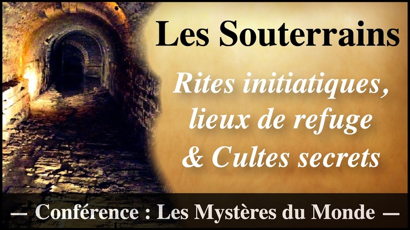 Les Souterrains : rites initiatiques, cultes secrets et lieux de