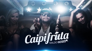 Naldo Benny -  Caipifruta (Clipe Oficial)