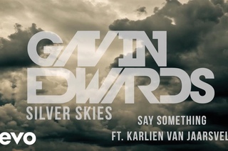 Gavin Edwards - Say Something ft. Karlien Van Jaarsveld