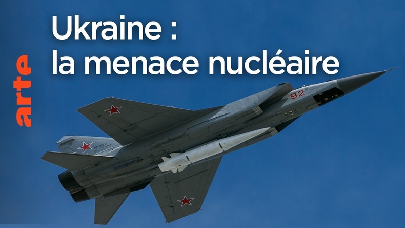 Ukraine : la menace nucléaire, un tournant Le Dessous des cartes,
