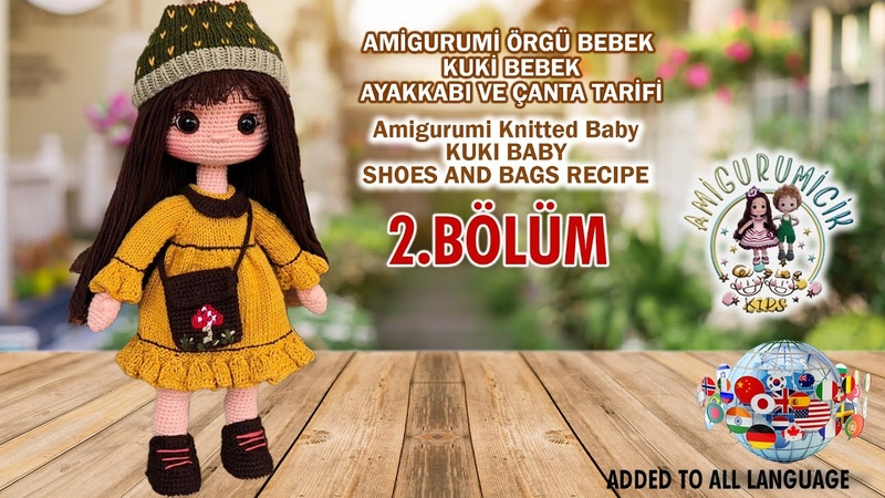 Amigurumi Örgü Bebek Kuki Bebek 33 cm. 2. BÖ LÜ M ( AYAKKABI VE Ç ANTA TARİ