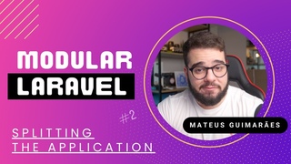 Modular Laravel, Ep 02 - Splitting the Application
