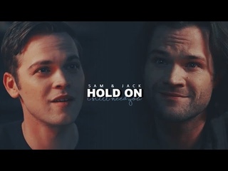 Sam & Jack || Hold On